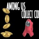 Among Us Collect Coin 8 among us collect coin 1