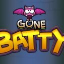 Gone Batty 8 gone batty